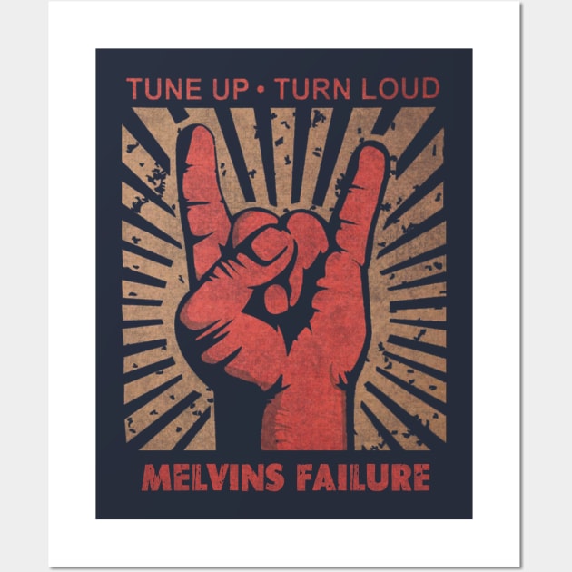 Tune up . Turn Loud Melvins Failure Wall Art by MenGemeyMashkan